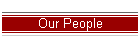 Our People